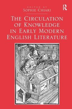 portada The Circulation of Knowledge in Early Modern English Literature (en Inglés)