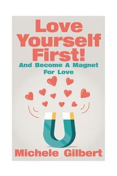 portada Love Yourself First !: Become A Magnet For Love (en Inglés)