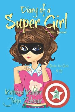 portada Diary of a SUPER GIRL: Book 2 - The New Normal: Books for Girls 9 -12 (en Inglés)