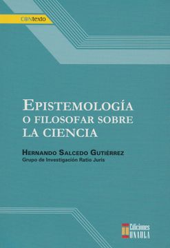 portada Epistemología o filosofar sobre la ciencia: cuatro modelos básicos para comprender la actividad científica (in Spanish)
