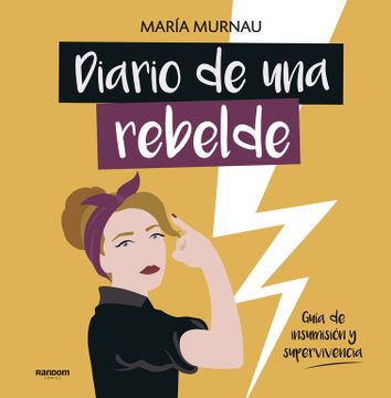 portada Diario de una Rebelde: Guía de Insumisión y Supervivencia