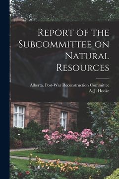 portada Report of the Subcommittee on Natural Resources (in English)
