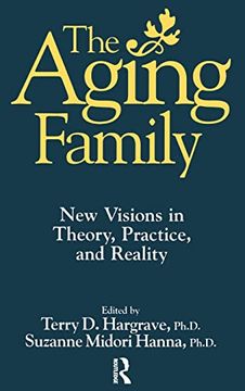 portada The Aging Family: New Visions in Theory, Practice, and Reality