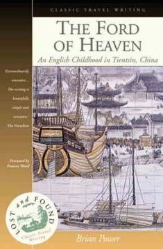 portada The Ford of Heaven: A Cosmopolitan Childhood in Tientsin, China (en Inglés)