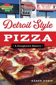 portada Detroit Style Pizza: A Doughtown History (en Inglés)
