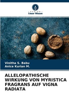 portada Allelopathische Wirkung Von Myristica Fragrans Auf Vigna Radiata (in German)