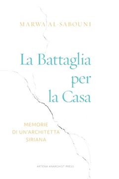 portada La Battaglia per la Casa: Memorie di un'architetta siriana (in Italian)