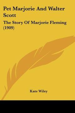 portada pet marjorie and walter scott: the story of marjorie fleming (1909) (in English)