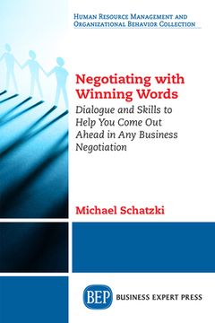 portada Negotiating with Winning Words: Dialogue and Skills to Help You Come Out Ahead in Any Business Negotiation (en Inglés)