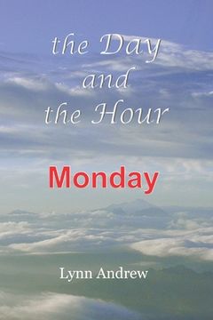 portada The Day and the Hour: Monday (en Inglés)