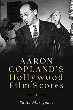 portada Aaron Copland'S Hollywood Film Scores: 169 (Eastman Studies in Music, 169) (en Inglés)