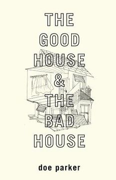portada The Good House & The Bad House (en Inglés)