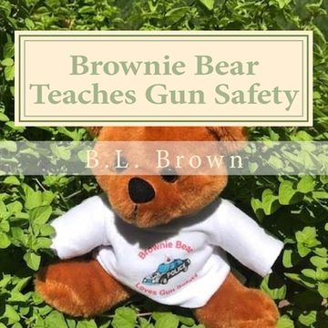 portada Brownie Bear Teaches Gun Safety (en Inglés)