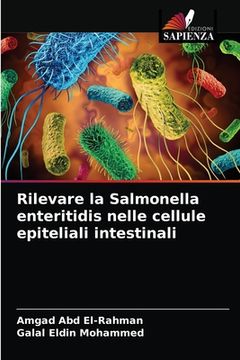 portada Rilevare la Salmonella enteritidis nelle cellule epiteliali intestinali (en Italiano)