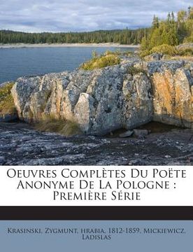 portada Oeuvres Complètes Du Poëte Anonyme de la Pologne: Première Série (en Francés)