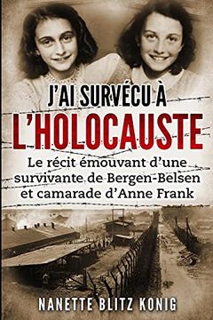 portada J'ai survécu à l'Holocauste: Le récit émouvant d'une survivante de Bergen-Belsen et camarade d'Anne Frank (en Francés)