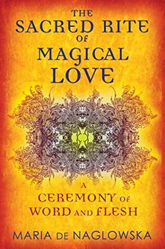 portada The Sacred Rite of Magical Love: A Ceremony of Word and Flesh (en Inglés)