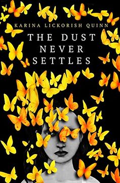 portada The Dust Never Settles: Karina Lickorish Quinn (in English)