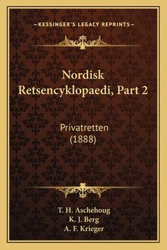 portada Nordisk Retsencyklopaedi, Part 2: Privatretten (1888) (in Danés)