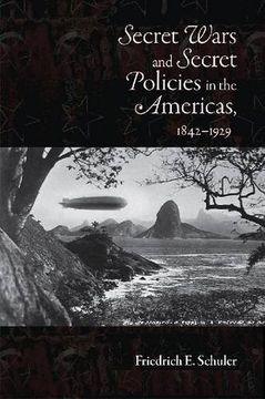 portada Secret Wars and Secret Policies in the Americas, 1842-1929