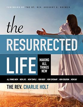 portada The Resurrected Life: Making All Things New, Large Print Edition (The Christian Life Trilogy)