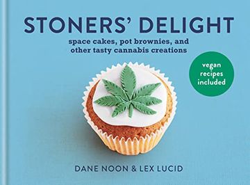 portada Stoner's Delight: Space Cakes, Pot Brownies and Other Tasty Cannabis Creations (en Inglés)