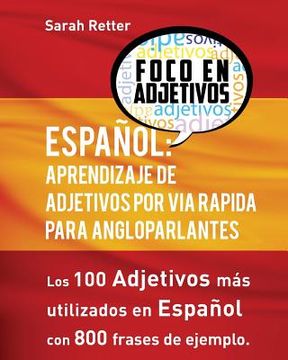 portada Espanol: Aprendizaje De Adjetivos por Via Rapida para Angloparlantes: Los 100 adjetivos mas usados en espanol con 800 frases de