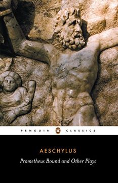 portada Prometheus Bound and Other Plays: Prometheus Bound, the Suppliants, Seven Against Thebes, the Persians 