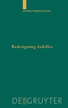 portada Redesigning Achilles: 'recycling' the Epic Cycle in the 'little Iliad' (Ovid, Metamorphoses 12. 1-13. 622) (Untersuchungen zur Antiken Literatur und Geschichte) (en Inglés)