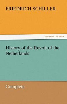 portada history of the revolt of the netherlands - complete