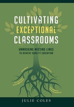 portada Cultivating Exceptional Classrooms; Unmasking Missing Links to Achieve Quality Education 