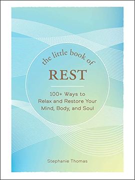 portada The Little Book of Rest: 100+ Ways to Relax and Restore Your Mind, Body, and Soul (in English)