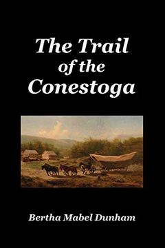 portada The Trail of the Conestoga (in English)