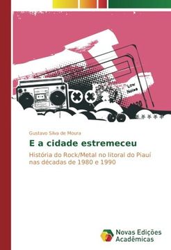 portada E a cidade estremeceu: História do Rock/Metal no litoral do Piauí nas décadas de 1980 e 1990