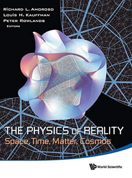 portada The Physics of Reality: Space, Time, Matter, Cosmos - Proceedings of the 8th Symposium Honoring Mathematical Physicist Jean-Pierre Vigier 