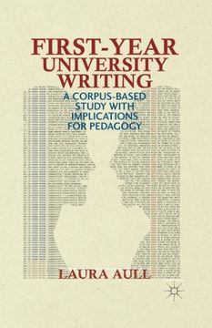 portada First-Year University Writing: A Corpus-Based Study with Implications for Pedagogy
