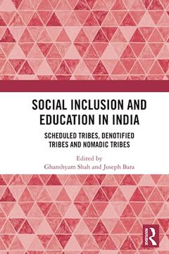 portada Social Inclusion and Education in India: Scheduled Tribes, Denotified Tribes and Nomadic Tribes (en Inglés)