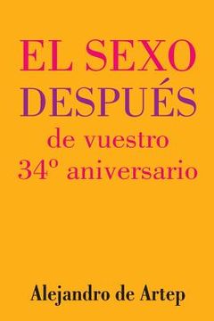 portada Sex After Your 34th Anniversary (Spanish Edition) - El sexo después de vuestro 34° aniversario