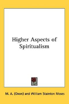 portada higher aspects of spiritualism (in English)