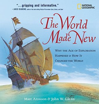 portada The World Made New: Why the age of Exploration Happened and how it Changed the World (National Geographic Timelines) (en Inglés)