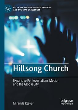 portada Hillsong Church: Expansive Pentecostalism, Media, and the Global City 