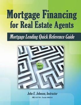 portada Mortgage Financing for Real Estate Agents: Mortgage Lending Quick Reference Guide