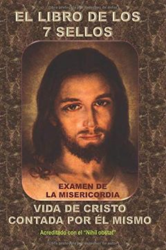 portada El Libro de los 7 Sellos: Vida de Jesucristo Contada por él Mismo (in Spanish)