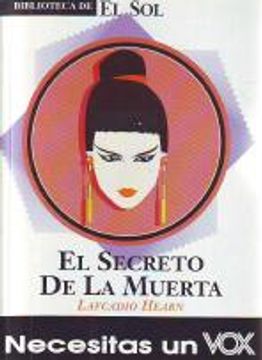 Libro El Secreto De La Muerta Y Otros Cuentos Japoneses, Lafcadio Hearn,  ISBN 38165205. Comprar en Buscalibre