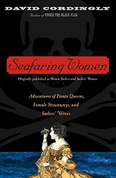 portada Seafaring Women: Adventures of Pirate Queens, Female Stowaways, and Sailors' Wives (en Inglés)