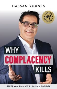 portada Why Complacency Kills: Steer Your Future With an Unlimited IDEA (in English)