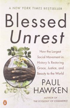 portada Blessed Unrest: How the Largest Social Movement in History is Restoring Grace, Justice, and Beauty to the World: How the Largest Social Movement inH Grace, Justice and Beauty to the World (en Inglés)
