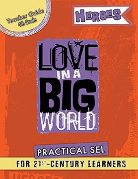 portada Love in a big World: Teacher Guide 4th Grade - Heroes Series (en Inglés)