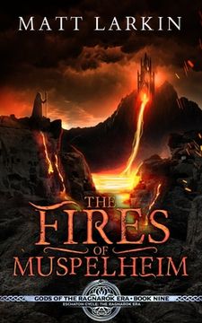 portada The Fires of Muspelheim: Eschaton Cycle (en Inglés)