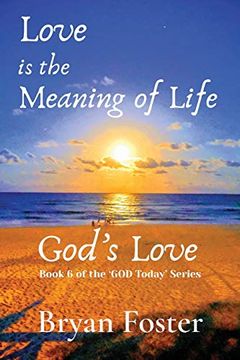 portada Love is the Meaning of Life: God'S Love (6) (God Today') (en Inglés)